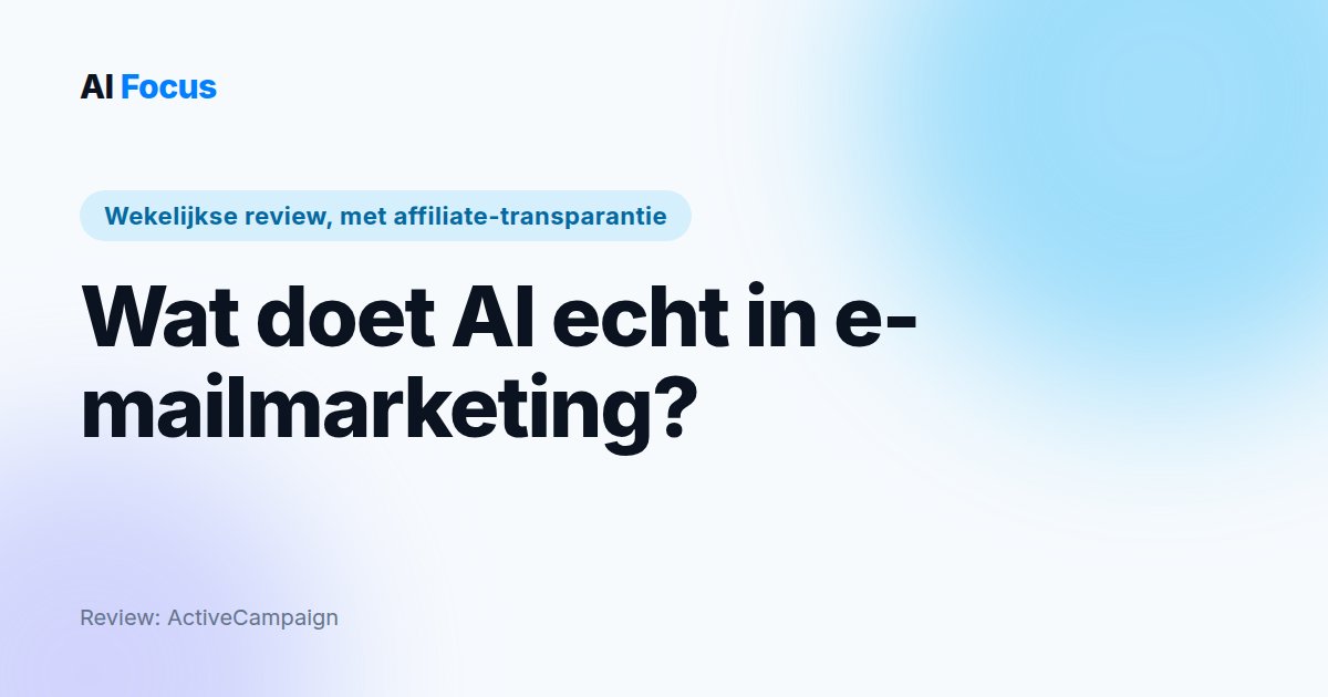 AI in e-mailmarketing: wat ActiveCampaign echt doet
