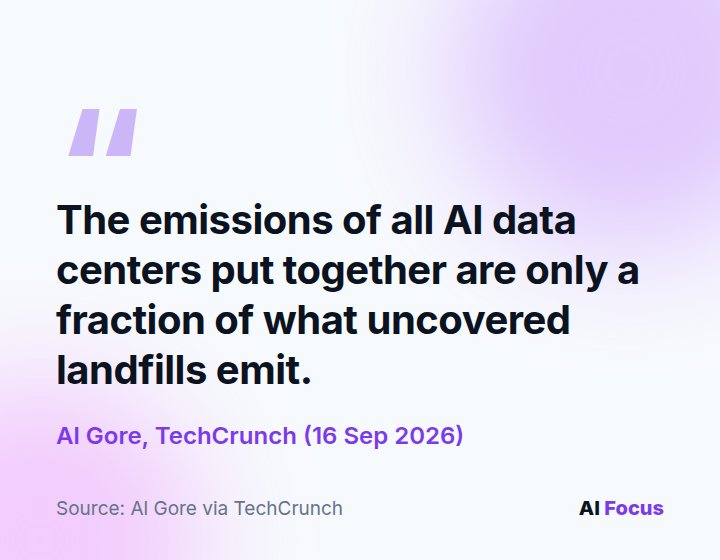 Al Gore: all AI data centers combined are just a fraction of what open landfills release worldwide.