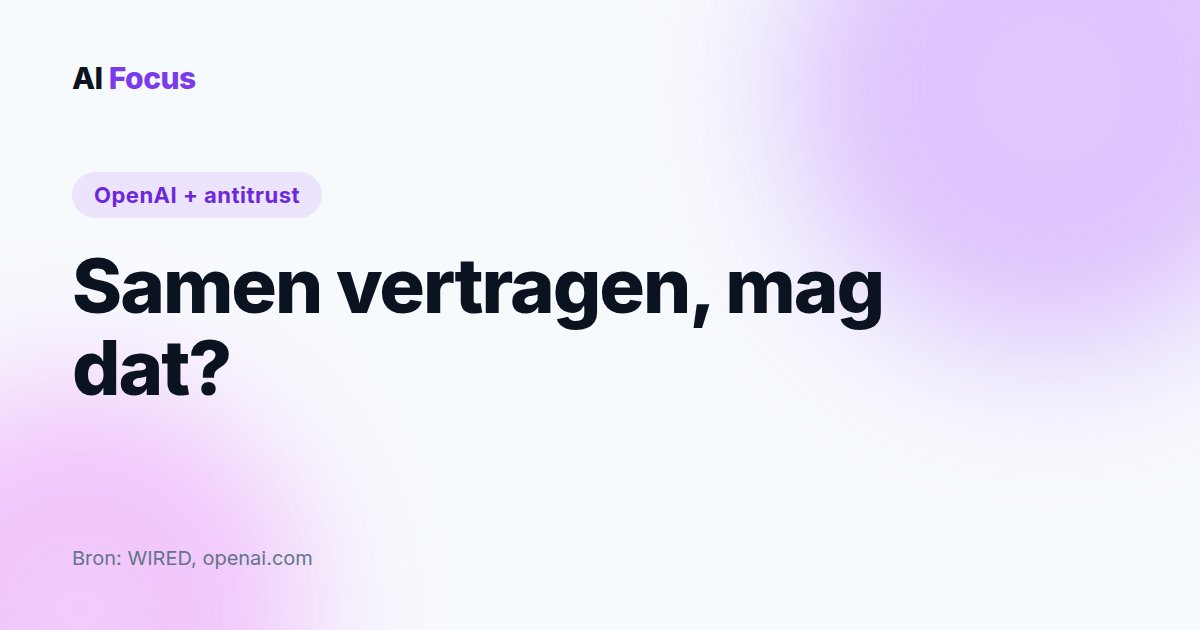 OpenAI wil samen vertragen, en vraagt het Congres of dat mag