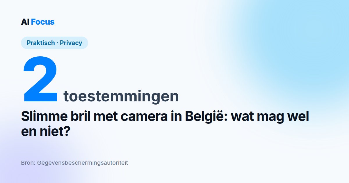 Slimme bril met camera in België: wat mag wel en niet?